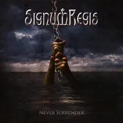 Never Surrender - Single - Signum Regis Never Surrender - Single - Signum Regis