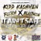 It Ain't Safe (feat. Blastmen & Fletch) - Kidd Kashmen lyrics