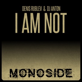I Am Not Denis Rublev & Dj Anton