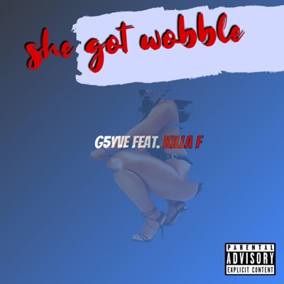 She Got Wobble (feat. Killa F) - Single