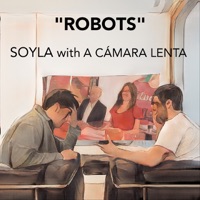 Robots - Single - Soyla & A Cámara Lenta