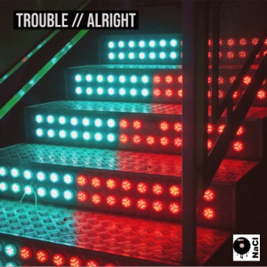 Trouble / Alright - Single