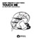 Touch Me (Andrew Meller Remix) - Danny Serrano & Solo Tamas lyrics