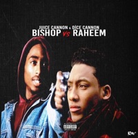 Bishop Vs Raheem - Single - Dice Cannon & Juice Cannon