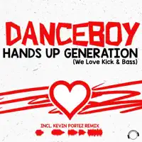 Hands Up Generation (We Love Kick & Bass) (Radio Edit) — Danceboy