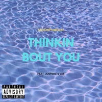 Thinkin' Bout You (feat. JustDre & Jas) - Single - 5tixdaproducer