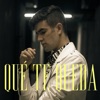 Qué Te Queda - Single