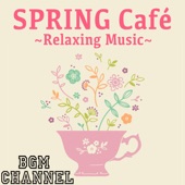BGM channel - Whisper Of Spring