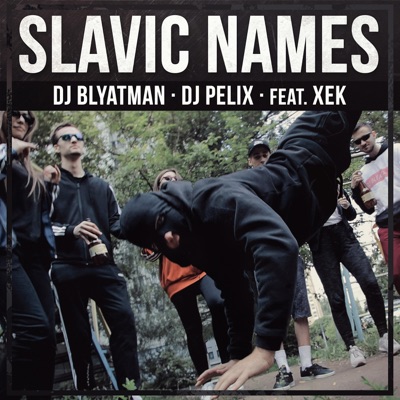 Slavic Names (feat. Xek) - Single