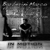 In Motion (feat. Mark Zonder, Alessandro Bertoni & Tony Franklin) - Single - Barberini Marco