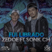 Fuí Librado (feat. Sonk CH) - Single - ZedoeBeats