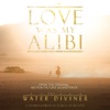 Love Was My Alibi - Single