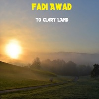 To Glory Land - Single - Fadi Awad