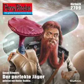 Der perfekte Jäger - Perry Rhodan - Erstauflage 2709 (Ungekürzt)