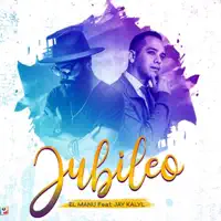 Jubileo (feat. Jay Kalyl) — El Manu