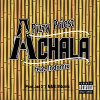Achala (feat. Indomix) - Single - Pizzy Priest
