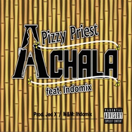 Achala (feat. Indomix) Pizzy Priest