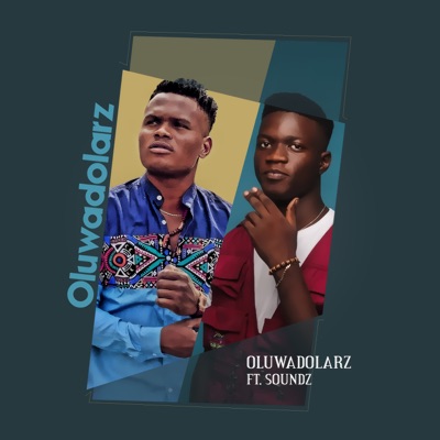Oluwadolarz (feat. Soundz) - Single