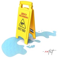 Let Go (Make a Mess) - Single - Jayy Alejandro