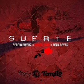 Suerte (feat. Derek King & Ivan Reyes) Sergio Riverz