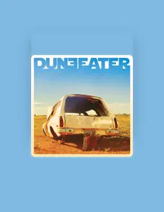 Duneeaterを聴いたり、ミュージックビデオを鑑賞したり、経歴やツアー日程などを確認したりしましょう！
