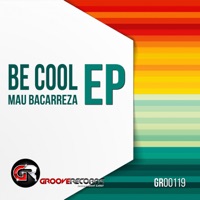 Be Cool - Single - Mau Bacarreza