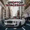 Stream & download Droptop Spaceship (feat. iLL Chris) - Single