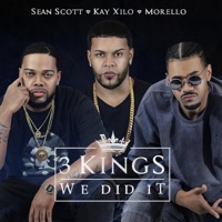 3 Kings (We Did It) [feat. Sean Scott & Morello] - Single - Kay Xilo