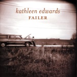 Kathleen Edwards - One More Song the Radio Won't Like