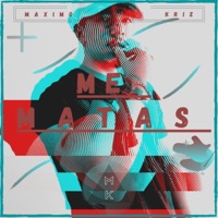 Me Matas - Single - Maximo Kriz