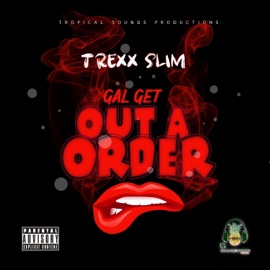 Gal Get Out of Order TrexSlim