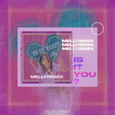 Is It You? (Melli Remix) - Single