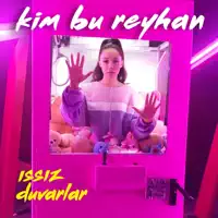 Issız Duvarlar — kim bu reyhan