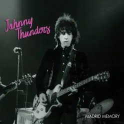 Madrid Memory - Live - Johnny Thunders