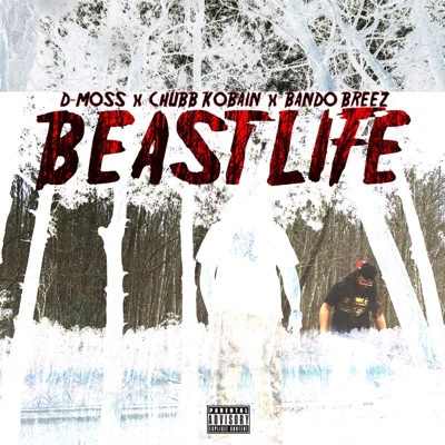 Beast Life (feat. Chubb Kobain & Bando Breez) - Single