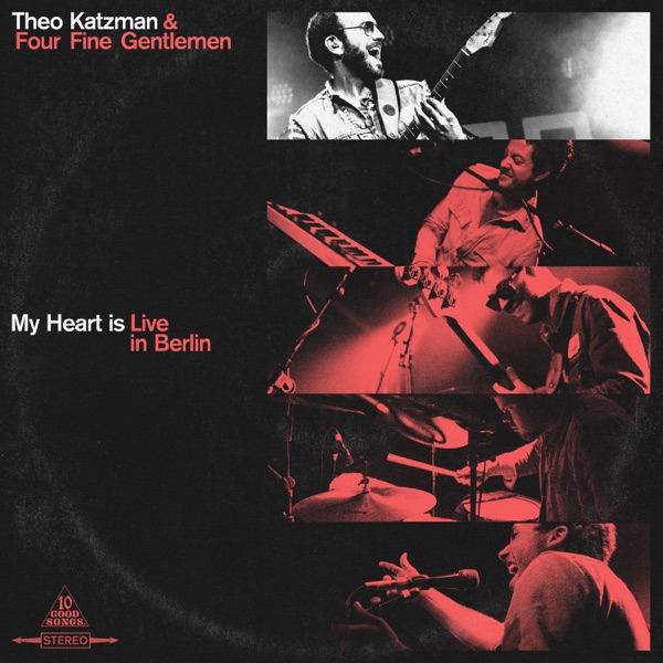 My Heart Is Live in Berlin - Theo Katzman & Four Fine Gentlemen