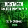 Montagem - Galáxia Imortal 2.0! - Single