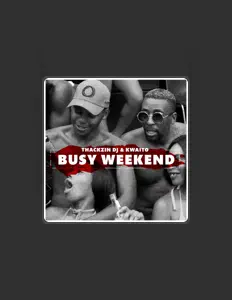 收听 Thackzindj & Kwaito、观看音乐视频、阅读小传、查看巡演日期等 ！