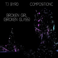 Broken Girl (Broken Glass) - Single - Compositionc & Junior Pasare'