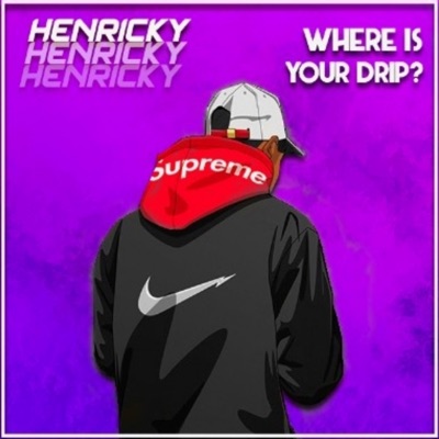 Where Is Your Drip? - Single