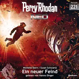 Ein neuer Feind - Perry Rhodan - Neo 221 (Ungekürzt)