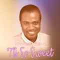 Tis So Sweet