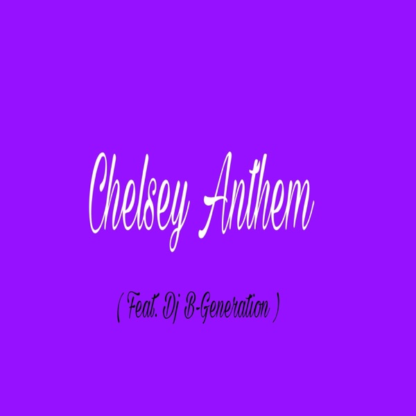 Chelsey Anthem (feat. Dj B-Generation)