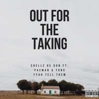 Out for the Taking (feat. Young Fyah Tell Them & Packman) - Single - Shellz de DON