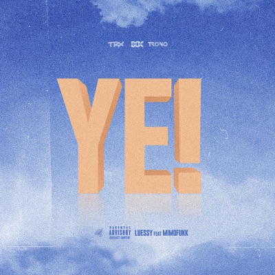 Ye! (feat. MimoFukk) - Single