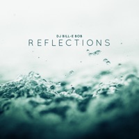 Reflections - Single - DJ Bill-E Bob