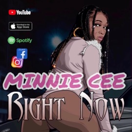 Right Now Minnie Cee