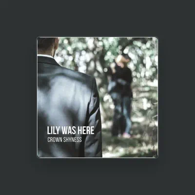Listen to Lily Was Here, watch music videos, read bio, see tour dates & more!