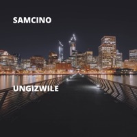Ungizwile - EP - Samcino