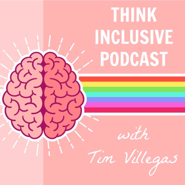 Think Inclusive Podcast Think Inclusive Podcast